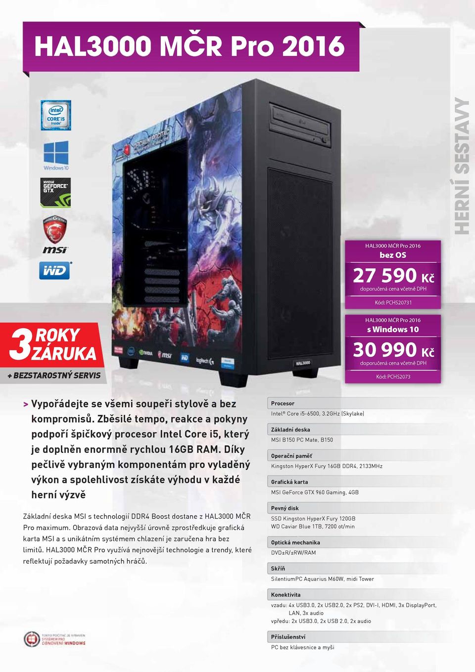 Diky peclive vybranyrn kornponentarn pro vyladeny vykon a spolehlivost ziskate vyhodu v kazde hernivyzve Zakladni deska MSI s technologif DDR4 Boost dostane z HAL3 MCR Pro maximum.