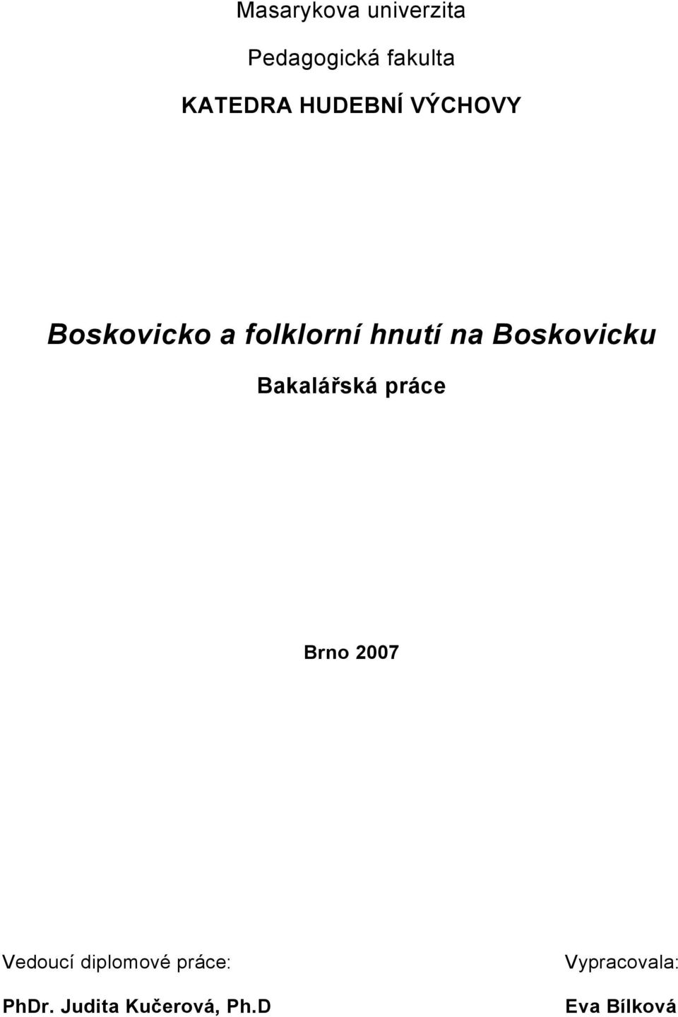 Boskovicku Bakalářská práce Brno 2007 Vedoucí