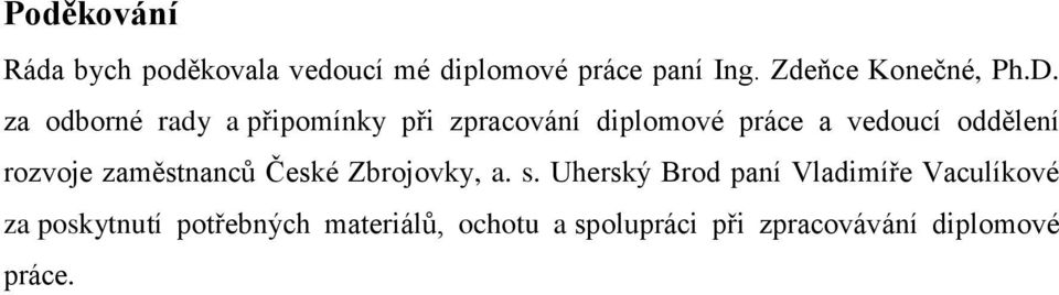 za odborné rady a připomínky při zpracování diplomové práce a vedoucí oddělení