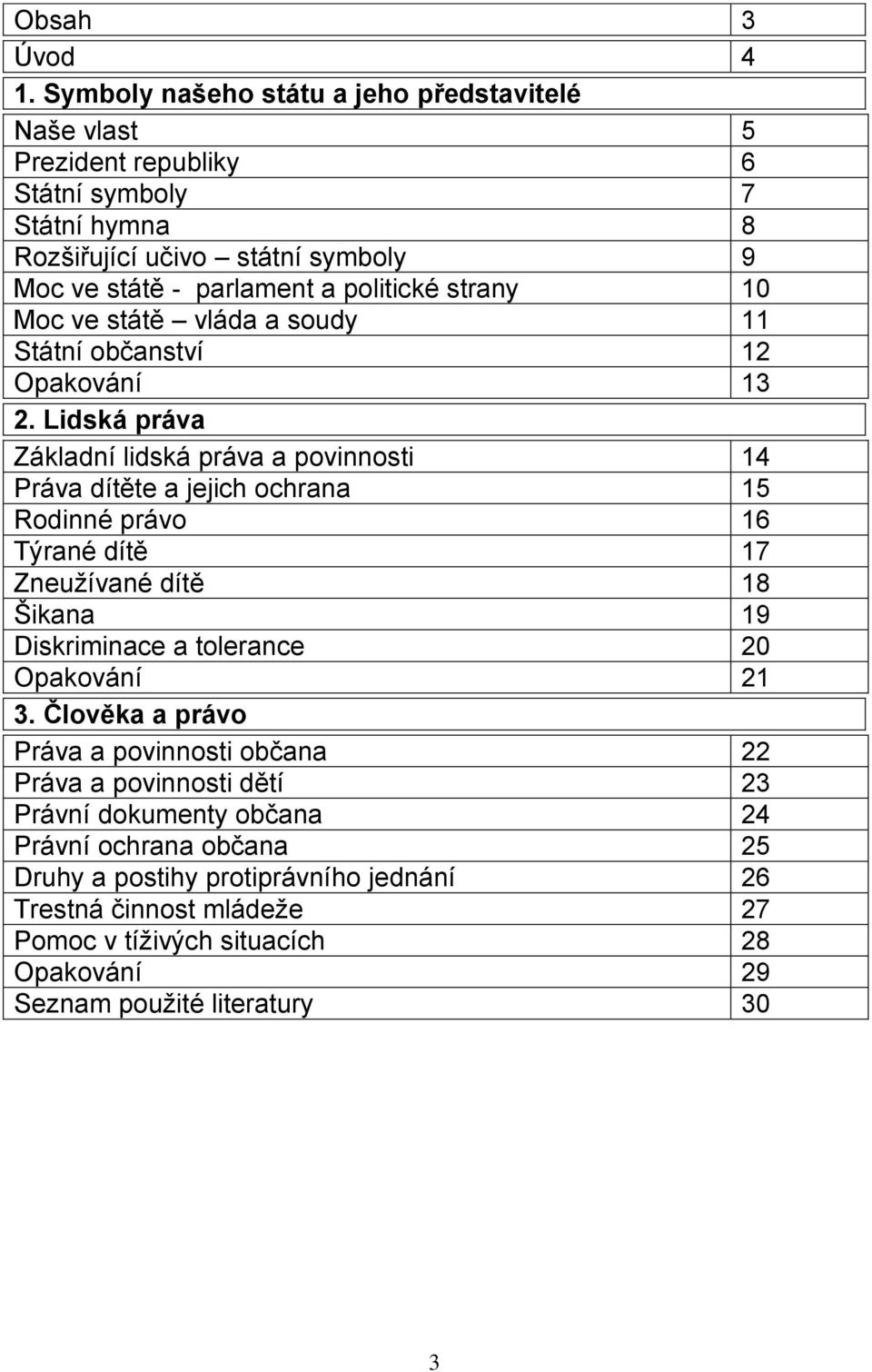 strany 10 Moc ve státě vláda a soudy 11 Státní občanství 12 Opakování 13 2.