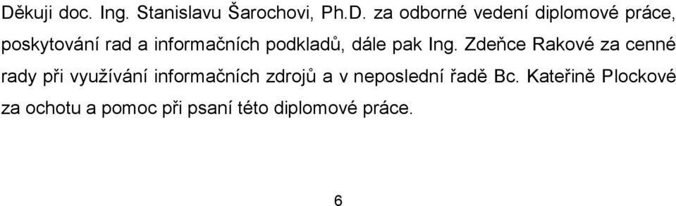 Zdeňce Rakové za cenné rady při využívání informačních zdrojů a v