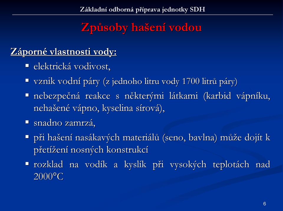 Základní odborná příprava jednotky SDH Způsoby hašení vodou při hašení nasákavých materiálů (seno,