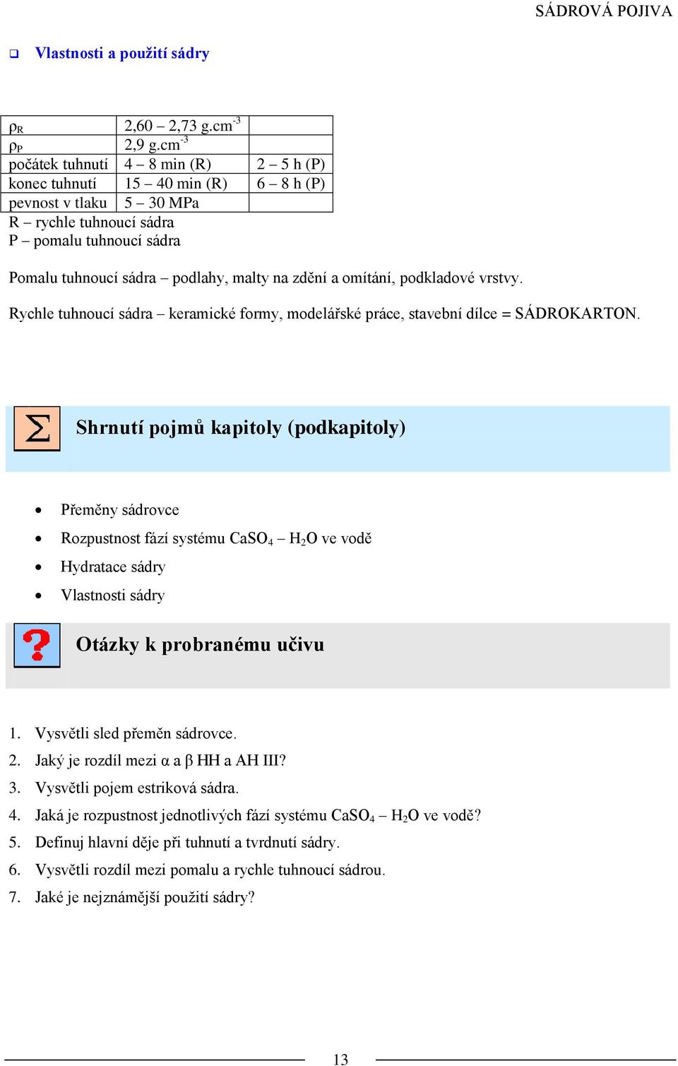 zdění a omítání, podkladové vrstvy. Rychle tuhnoucí sádra keramické formy, modelářské práce, stavební dílce = SÁDROKARTON.