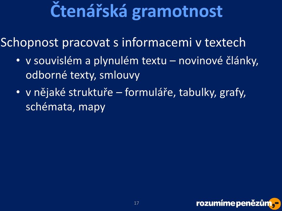 formuláře, tabulky, grafy, schémata, mapy porozumět nejrůznějším typům textů,