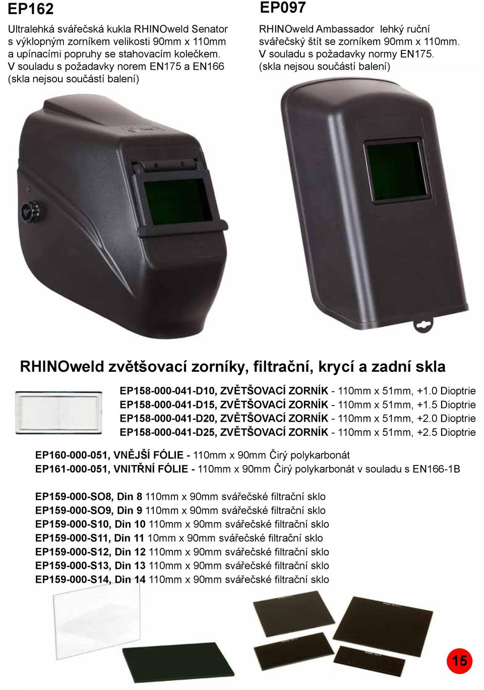 (skla nejsou součástí balení) RHINOweld zvětšovací zorníky, filtrační, krycí a zadní skla EP158-000-041-D10, ZVĚTŠOVACÍ ZORNÍK - 110mm x 51mm, +1.