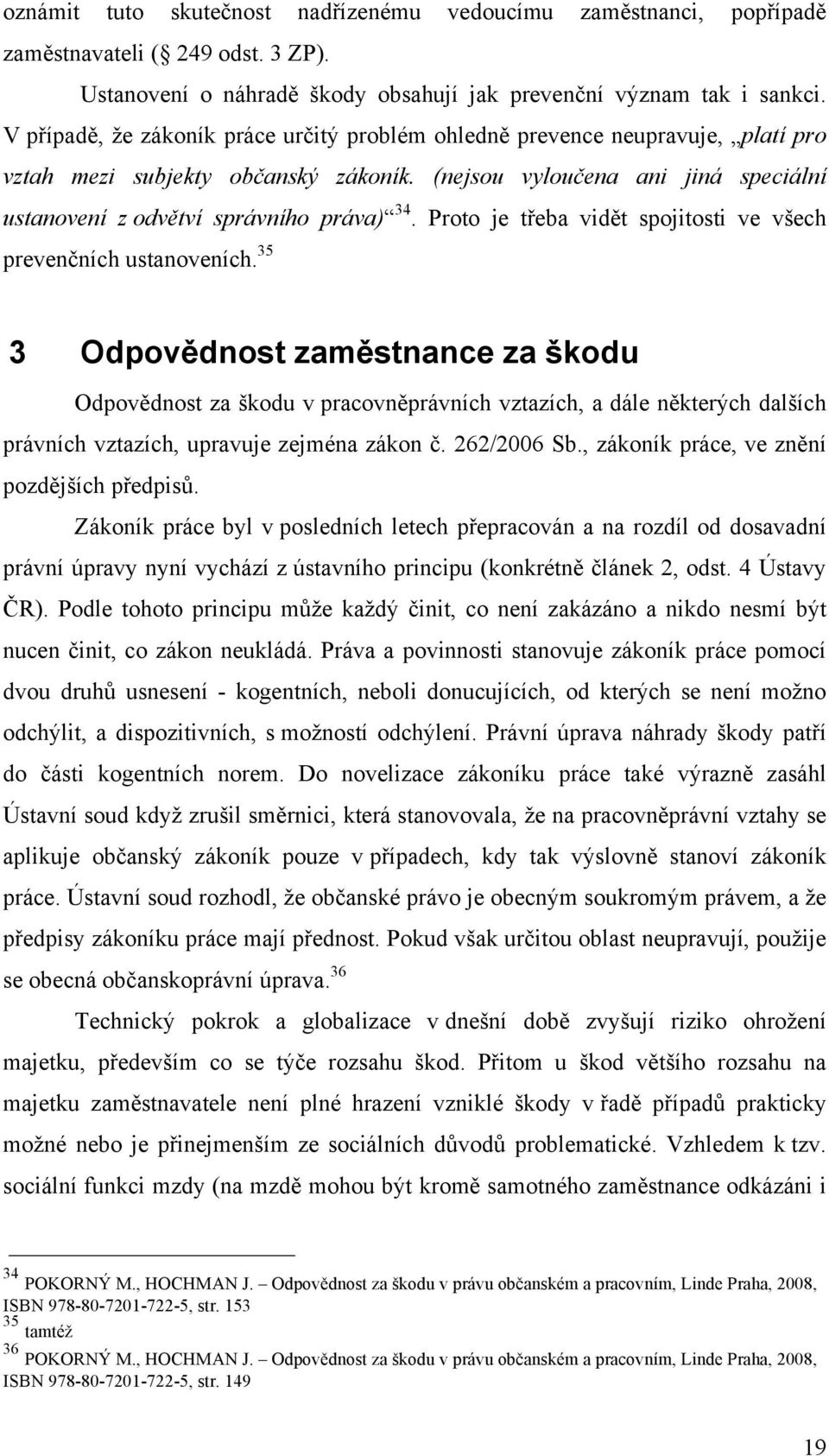 Proto je třeba vidět spojitosti ve všech prevenčních ustanoveních.