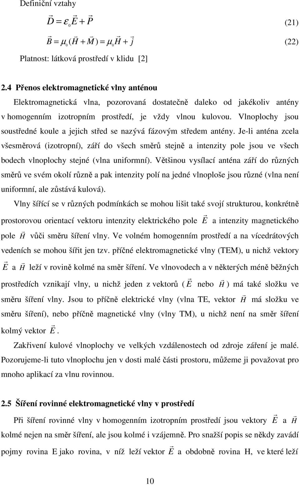 Vlnoplochy jsou soustředné koule a jejich střed se nazývá fázovým středem antény.