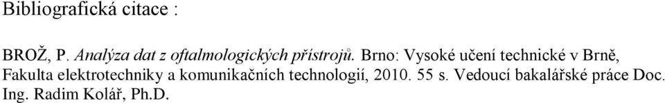 Brno: Vysoké učení technické v Brně, Fakulta