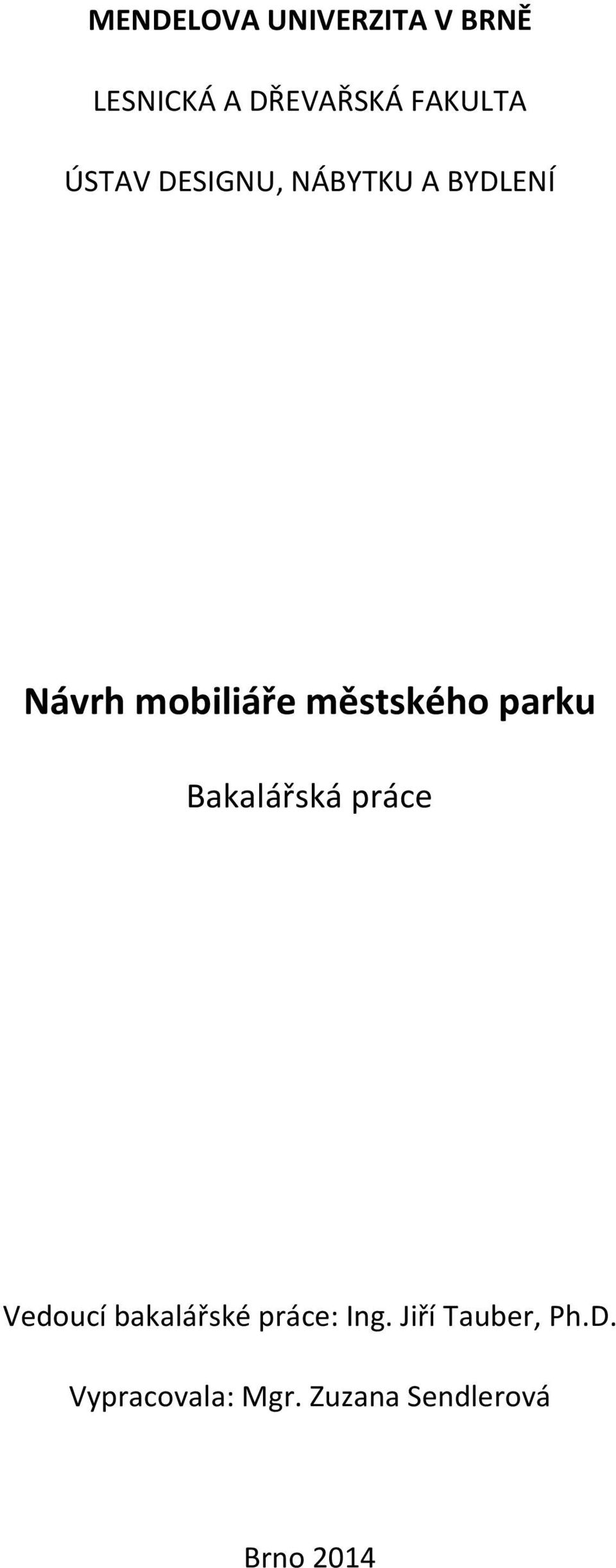 parku Bakalářská práce Vedoucí bakalářské práce: Ing.