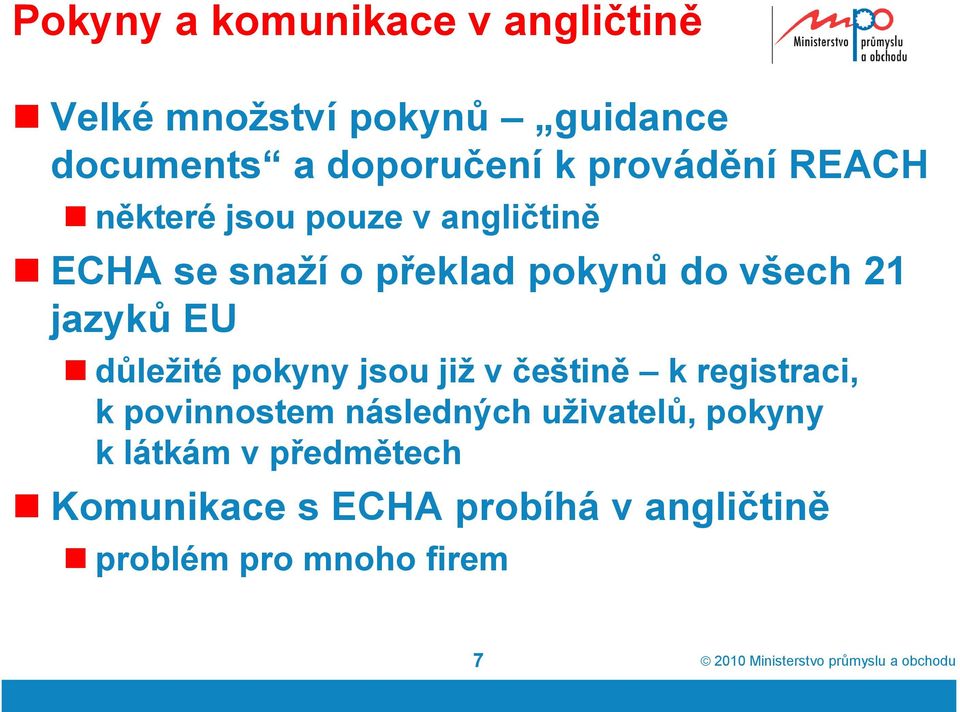 jazyků EU důležité pokyny jsou již v češtině k registraci, k povinnostem následných