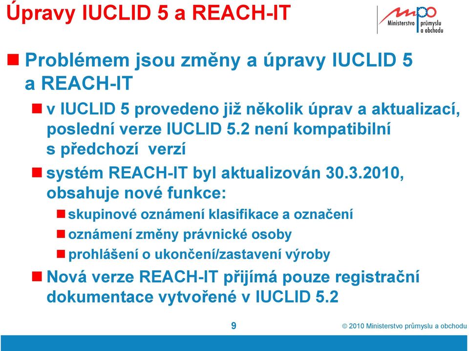 2 není kompatibilní s předchozí verzí systém REACH-IT byl aktualizován 30