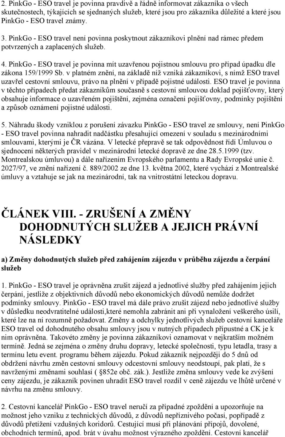 PinkGo - ESO travel je povinna mít uzavřenou pojistnou smlouvu pro případ úpadku dle zákona 159/1999 Sb.