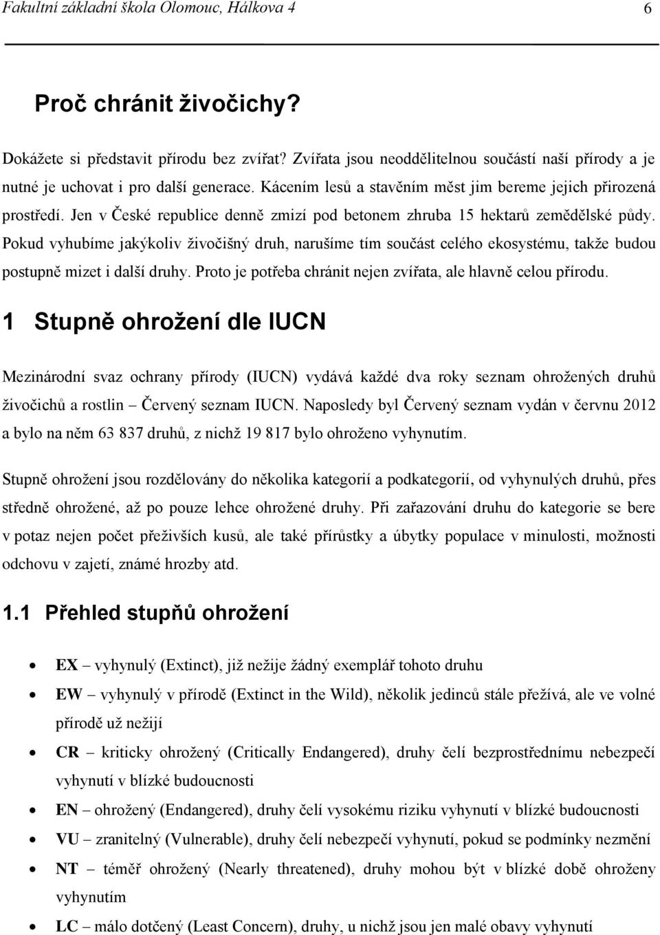 Jen v České republice denně zmizí pod betonem zhruba 15 hektarů zemědělské půdy.