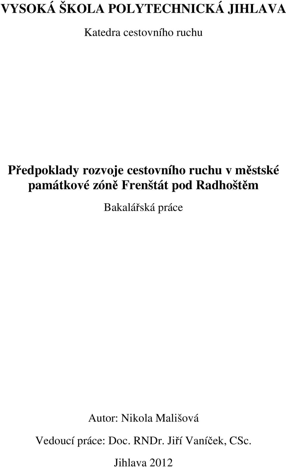 památkové zóně Bakalářská práce Autor: Nikola Mališová