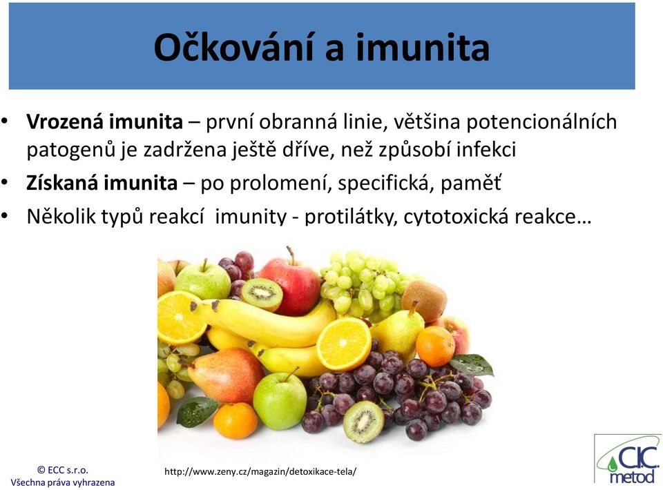 Získaná imunita po prolomení, specifická, paměť Několik typů reakcí