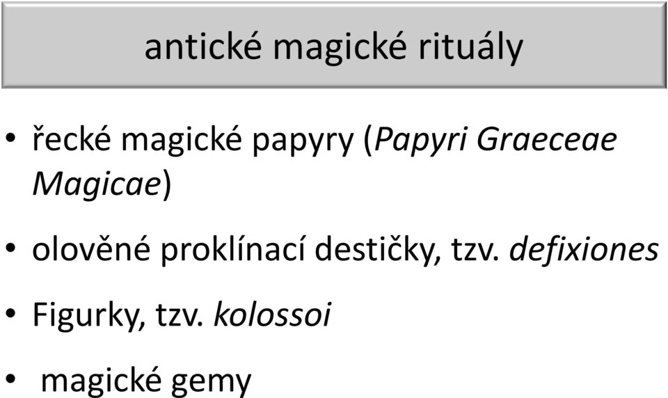 olověné proklínací destičky, tzv.