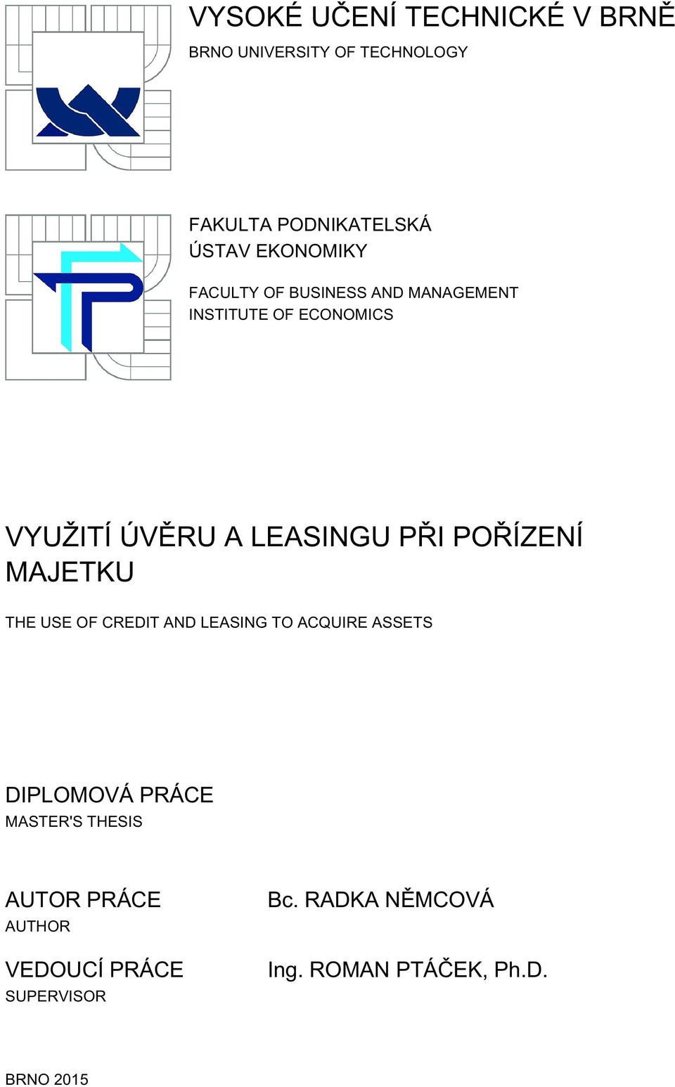 PŘI POŘÍZENÍ MAJETKU THE USE OF CREDIT AND LEASING TO ACQUIRE ASSETS DIPLOMOVÁ PRÁCE MASTER'S