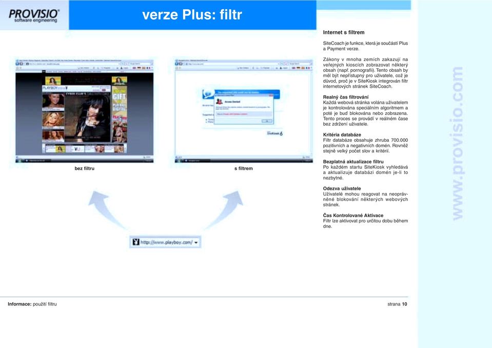 Tento obsah by měl být nepřístupný pro uživatele, což je důvod, proč je v SiteKiosk integrován filtr internetových stránek SiteCoach.