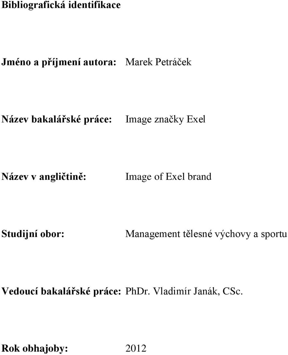of Exel brand Studijní obor: Management tělesné výchovy a sportu