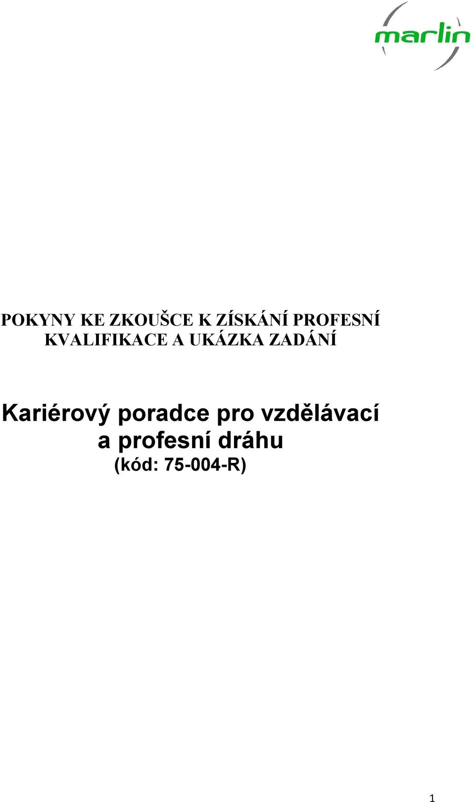 ZADÁNÍ Kariérový poradce pro