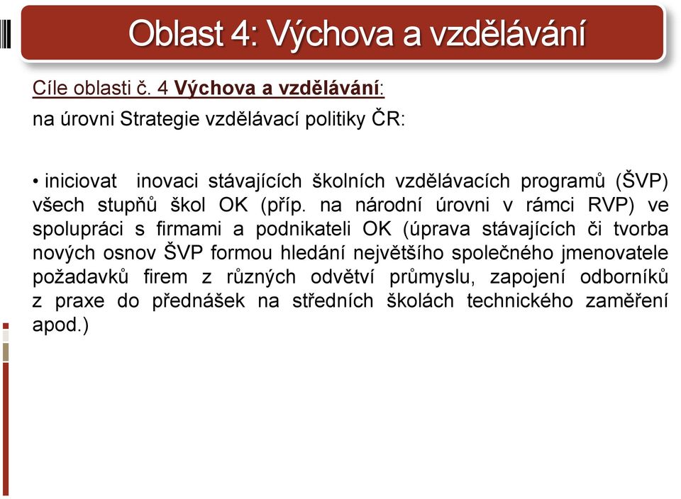 programů (ŠVP) všech stupňů škol OK (příp.