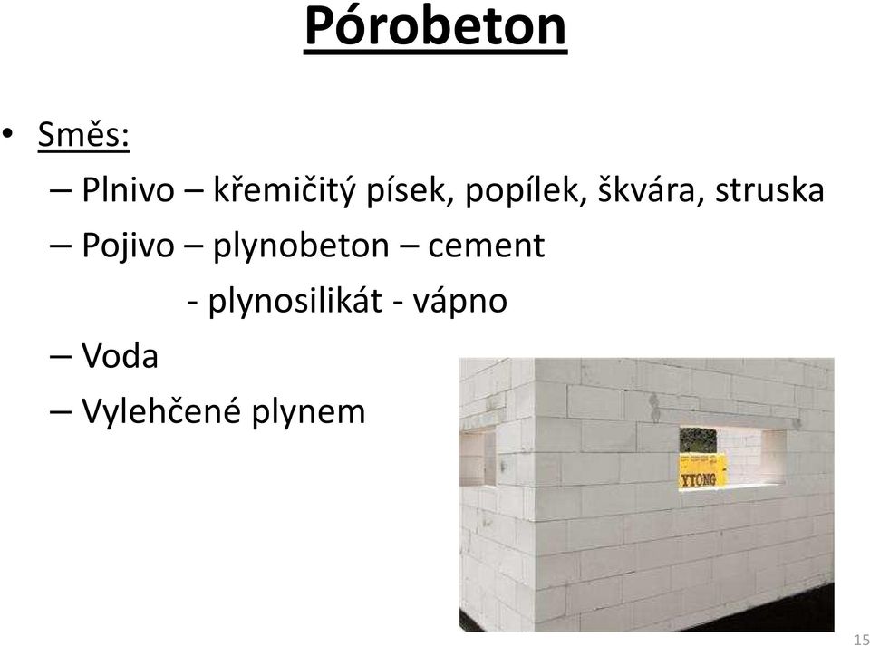 Pojivo plynobeton cement Voda -