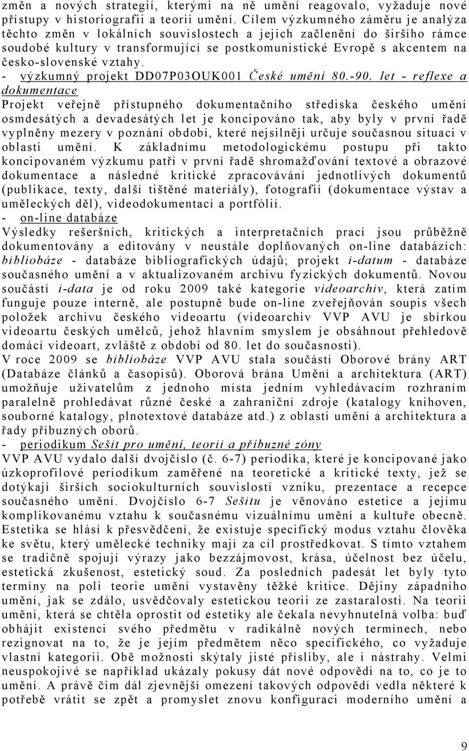 vztahy. - výzkumný projekt DD07P03OUK001 České umění 80.-90.