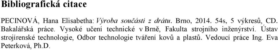 Vysoké učení technické v Brně, Fakulta strojního inženýrství.