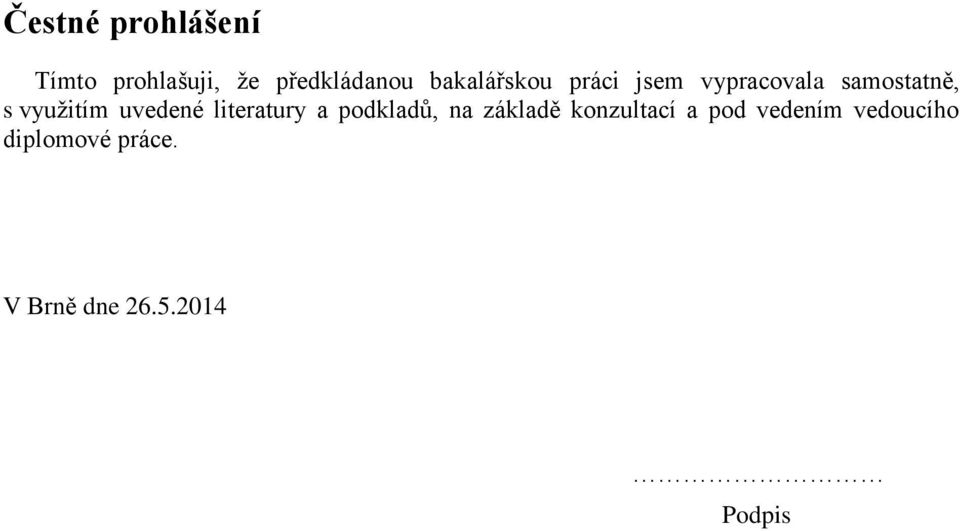 uvedené literatury a podkladů, na základě konzultací a