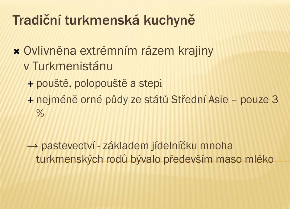 orné půdy ze států Střední Asie pouze 3 % pastevectví -