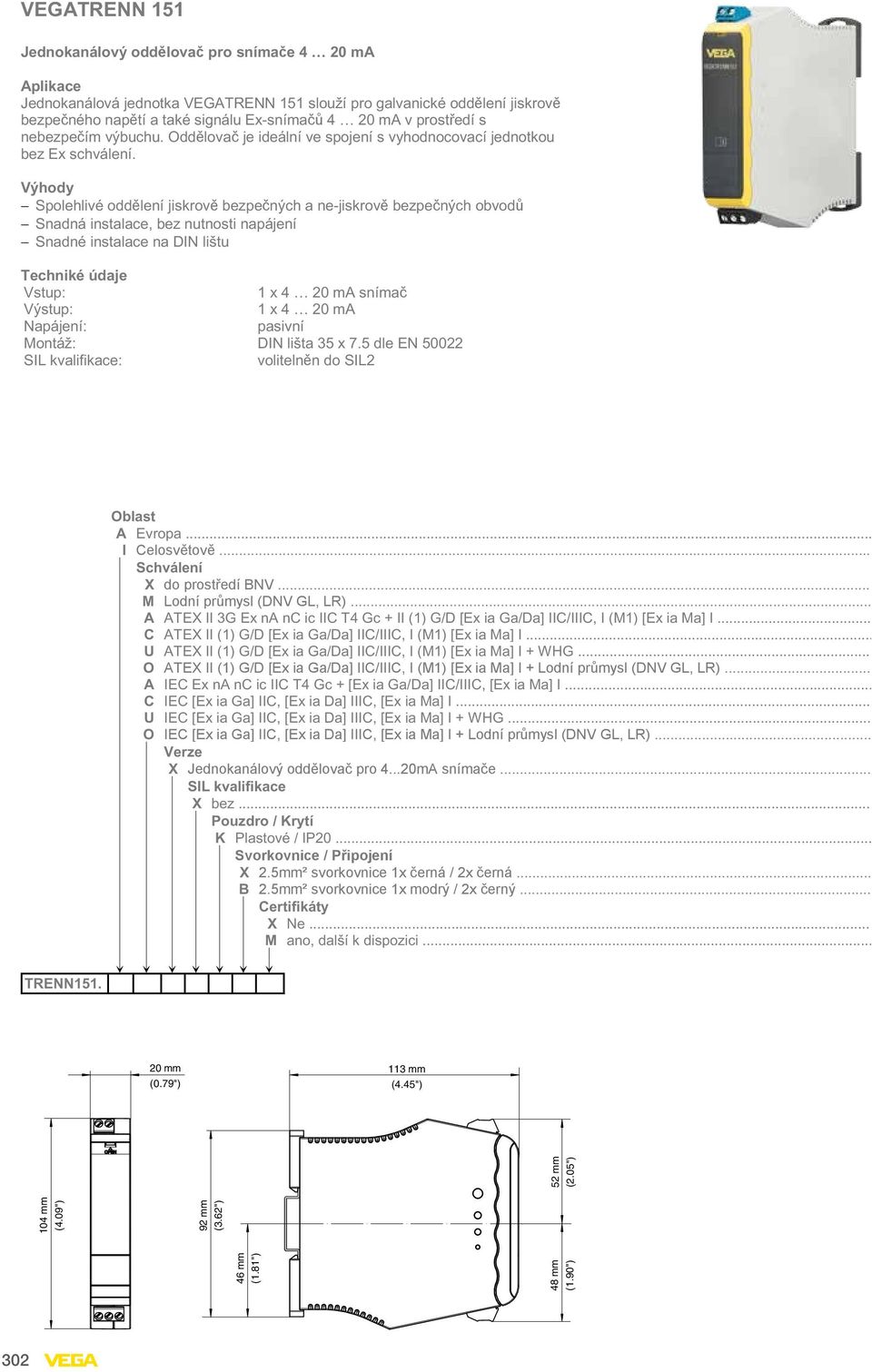 Spolehlivé oddělení jiskrově bezpečných a ne-jiskrově bezpečných obvodů Snadná instalace, bez nutnosti napájení Snadné instalace na DIN lištu Techniké údaje Vstup: x 4 20 ma snímač Výstup: x 4 20 ma