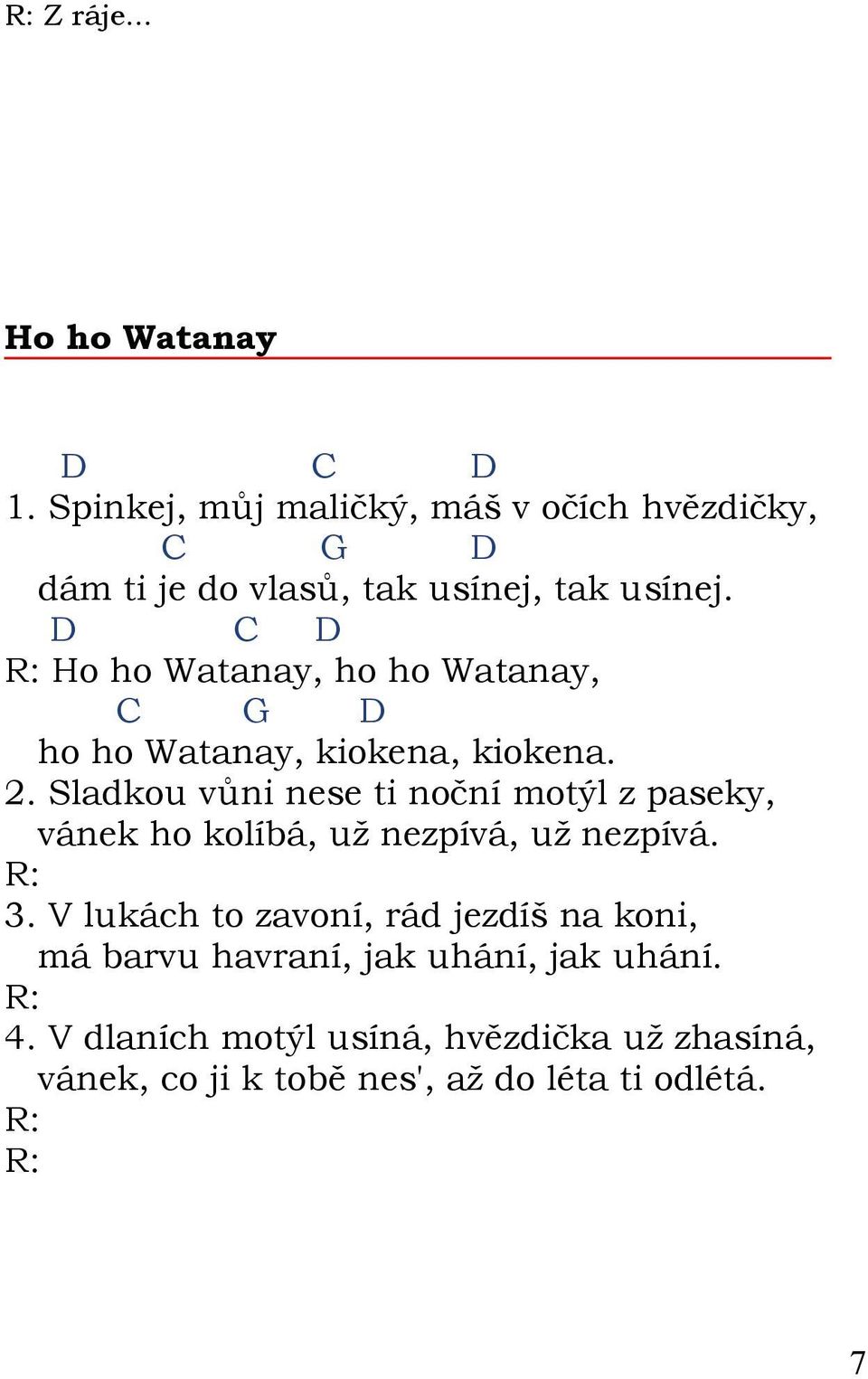C Ho ho Watanay, ho ho Watanay, C G ho ho Watanay, kiokena, kiokena. 2.