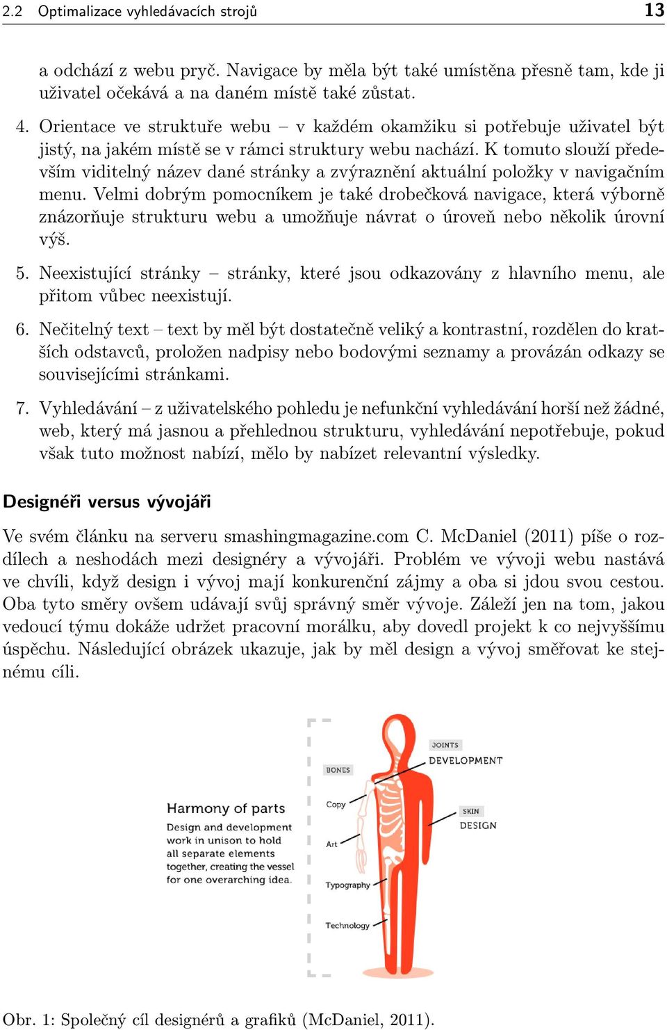 K tomuto slouží především viditelný název dané stránky a zvýraznění aktuální položky v navigačním menu.