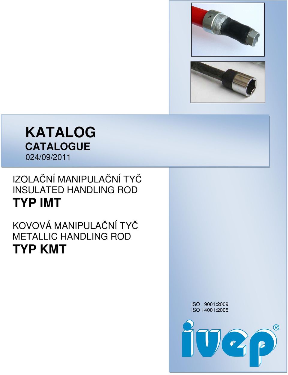 TYP IMT KOVOVÁ MANIPULAČNÍ TYČ METALLIC