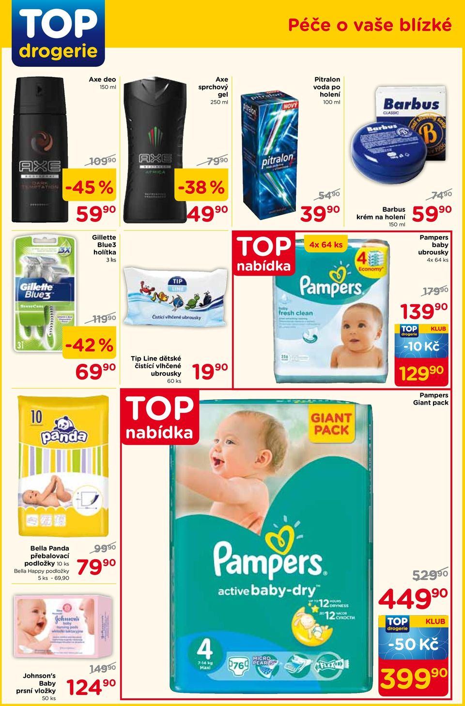 90-42 % Tip Line dětské čistící vlhčené 60 ks 19 90 1 1-10 Kč 1 Pampers Giant pack Bella Panda přebalovací