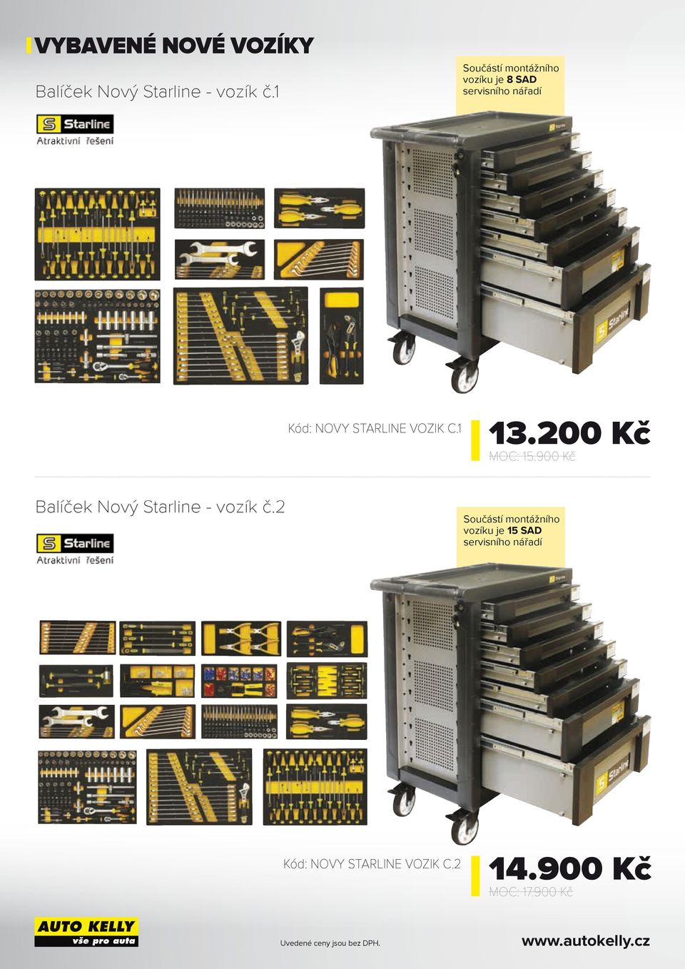 STARLINE VOZIK C..00 Kč MOC:.900 Kč Balíček Nový Starline - vozík č.