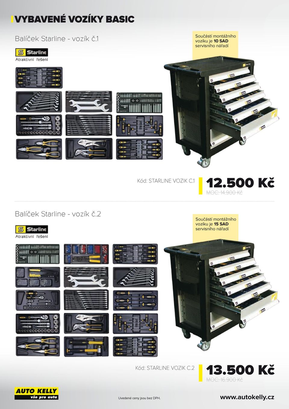 STARLINE VOZIK C..00 Kč MOC:.900 Kč Balíček Starline - vozík č.