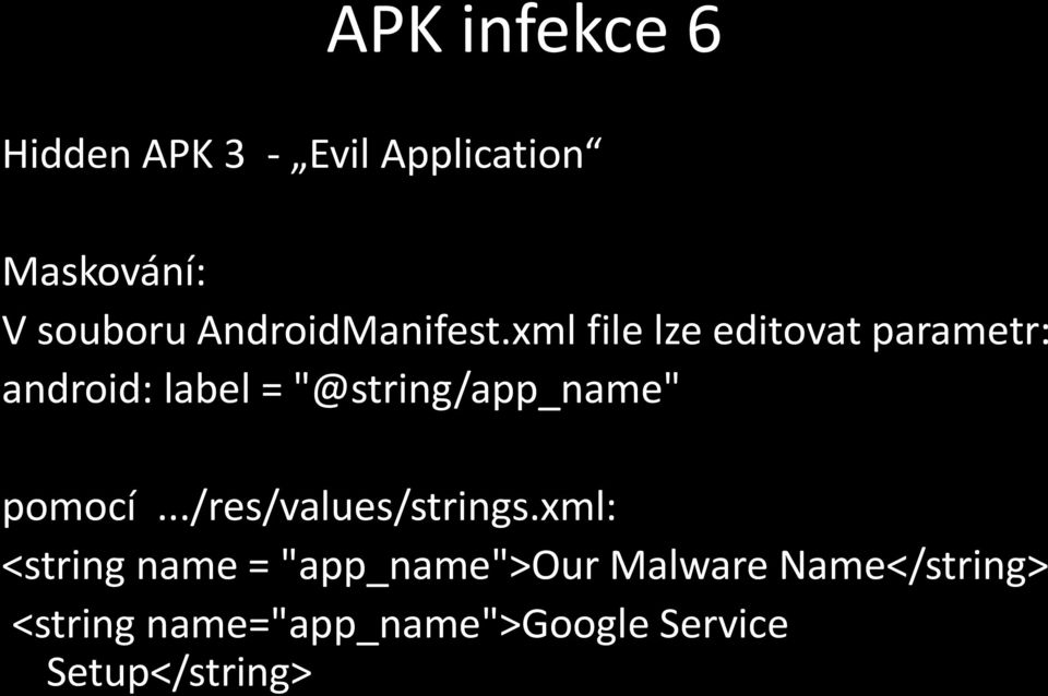 xml file lze editovat parametr: android: label = "@string/app_name"