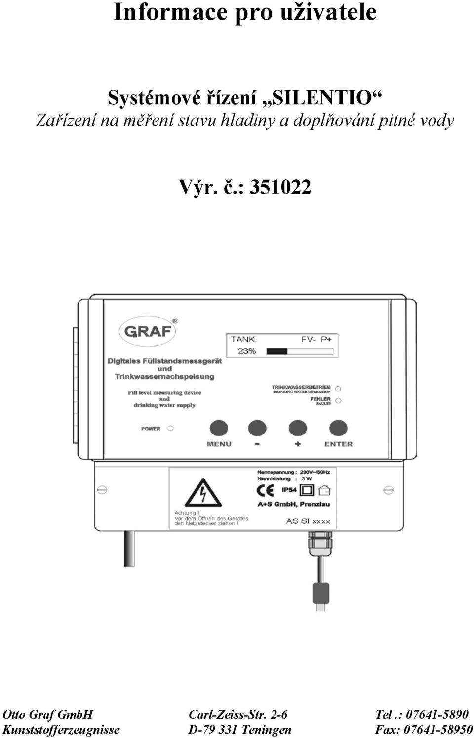 Výr. č.: 351022 Otto Graf GmbH Carl-Zeiss-Str. 2-6 Tel.