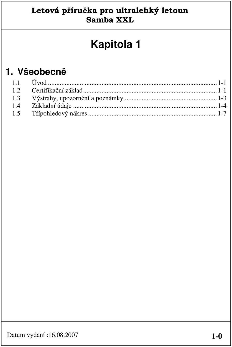 3 Výstrahy, upozornění a poznámky...1-3 1.