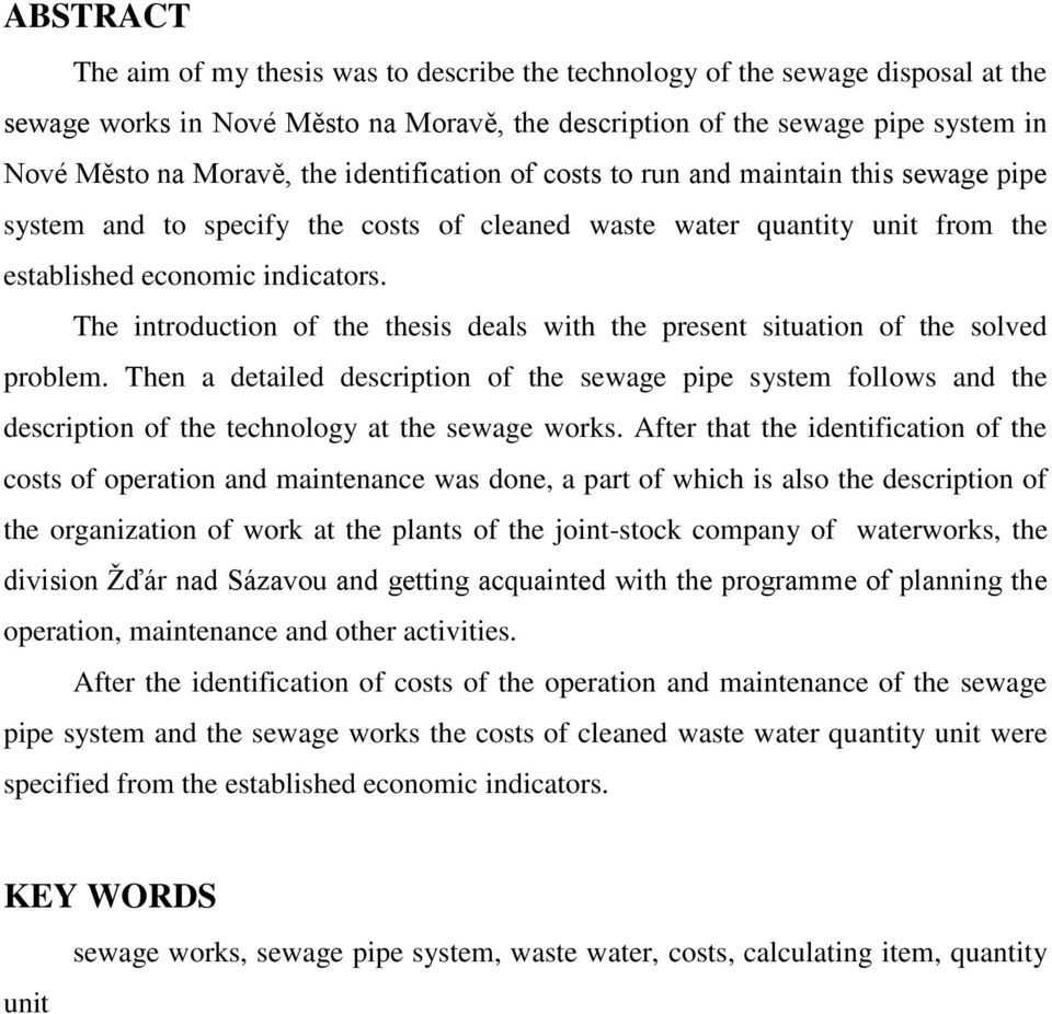 The introduction of the thesis deals with the present situation of the solved problem.