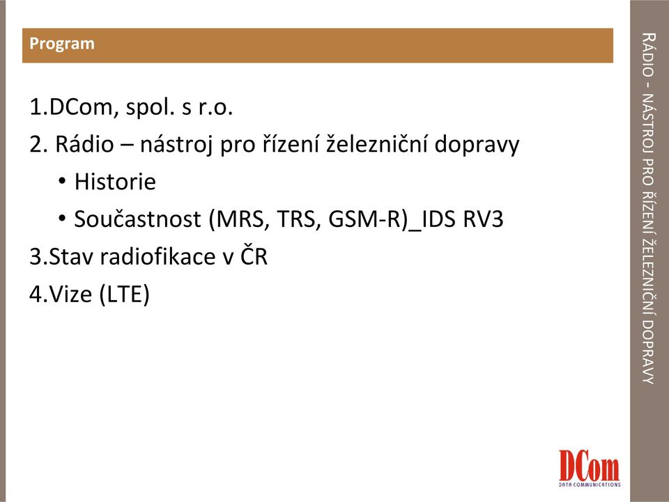 dopravy Historie Součastnost (MRS, TRS,