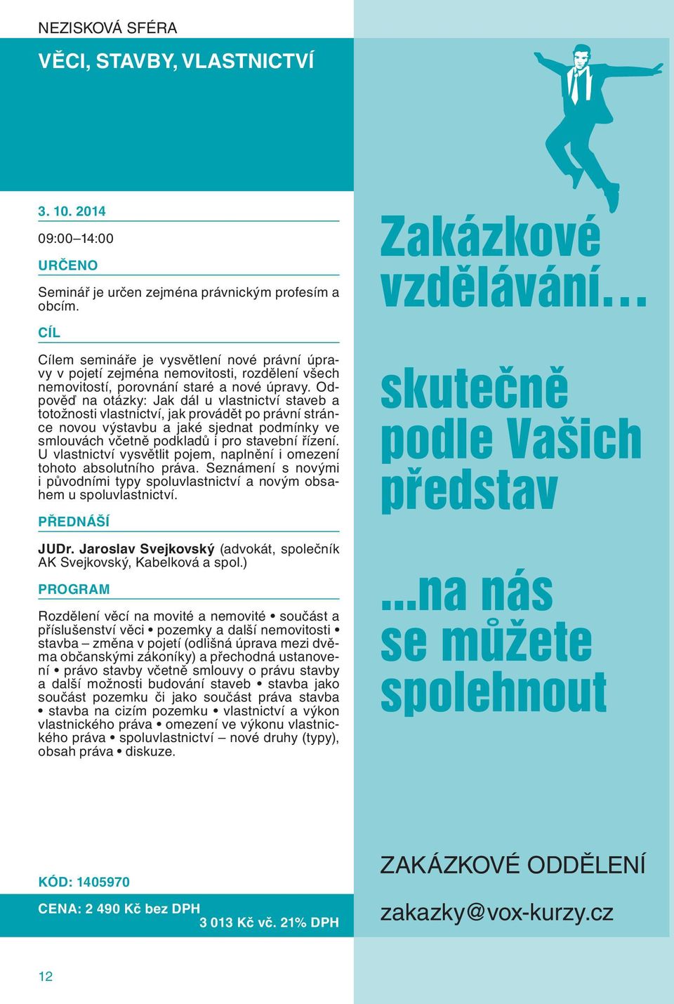 Odpověď na otázky: Jak dál u vlastnictví staveb a totožnosti vlastnictví, jak provádět po právní stránce novou výstavbu a jaké sjednat podmínky ve smlouvách včetně podkladů i pro stavební řízení.