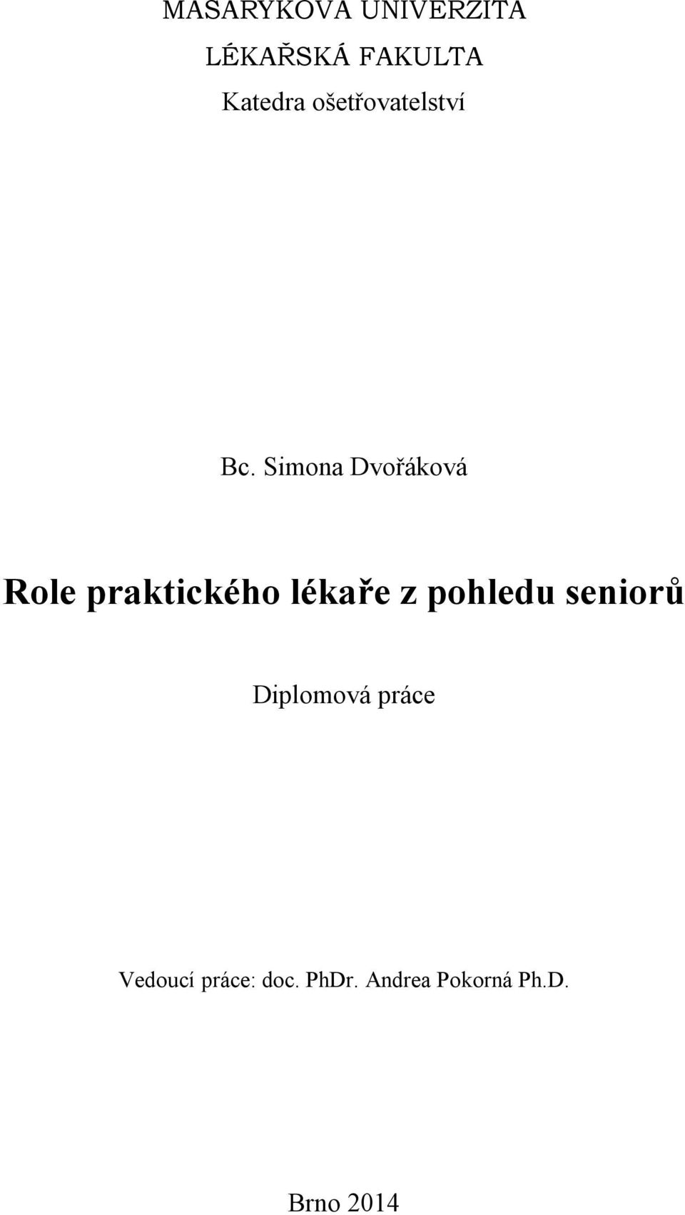 Simona Dvořáková Role praktického lékaře z