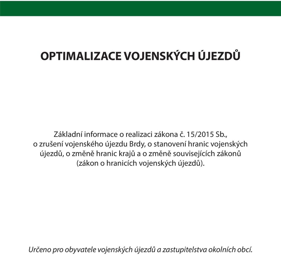 , o zrušení vojenského újezdu Brdy, o stanovení hranic vojenských újezdů, o