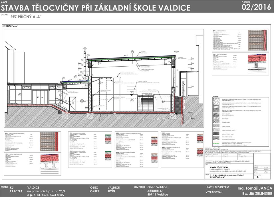 klasik Keramické tvárnice PT 44 Profi, P Jádrová cementový ETICS - lepící hmota elastik ETICS - ISOVER NF +talířové hmoždinky s ocelovým trnem a talířem Ø40 mm weber nebo ejot ETICS - výztužná vrstva