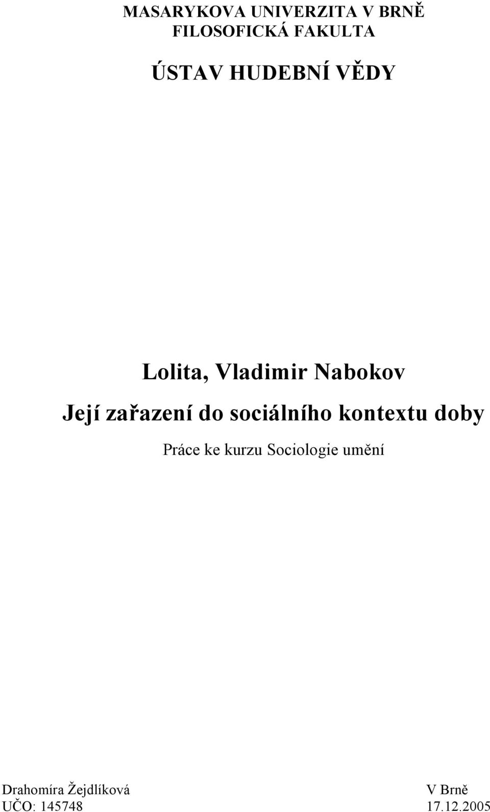 sociálního kontextu doby Práce ke kurzu Sociologie