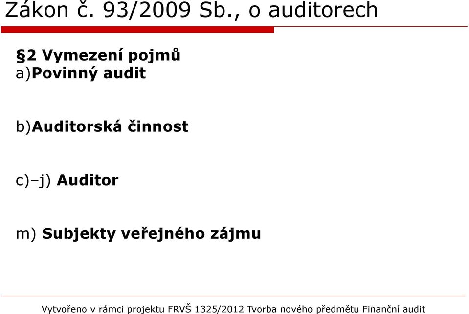 b)auditorská činnost c)