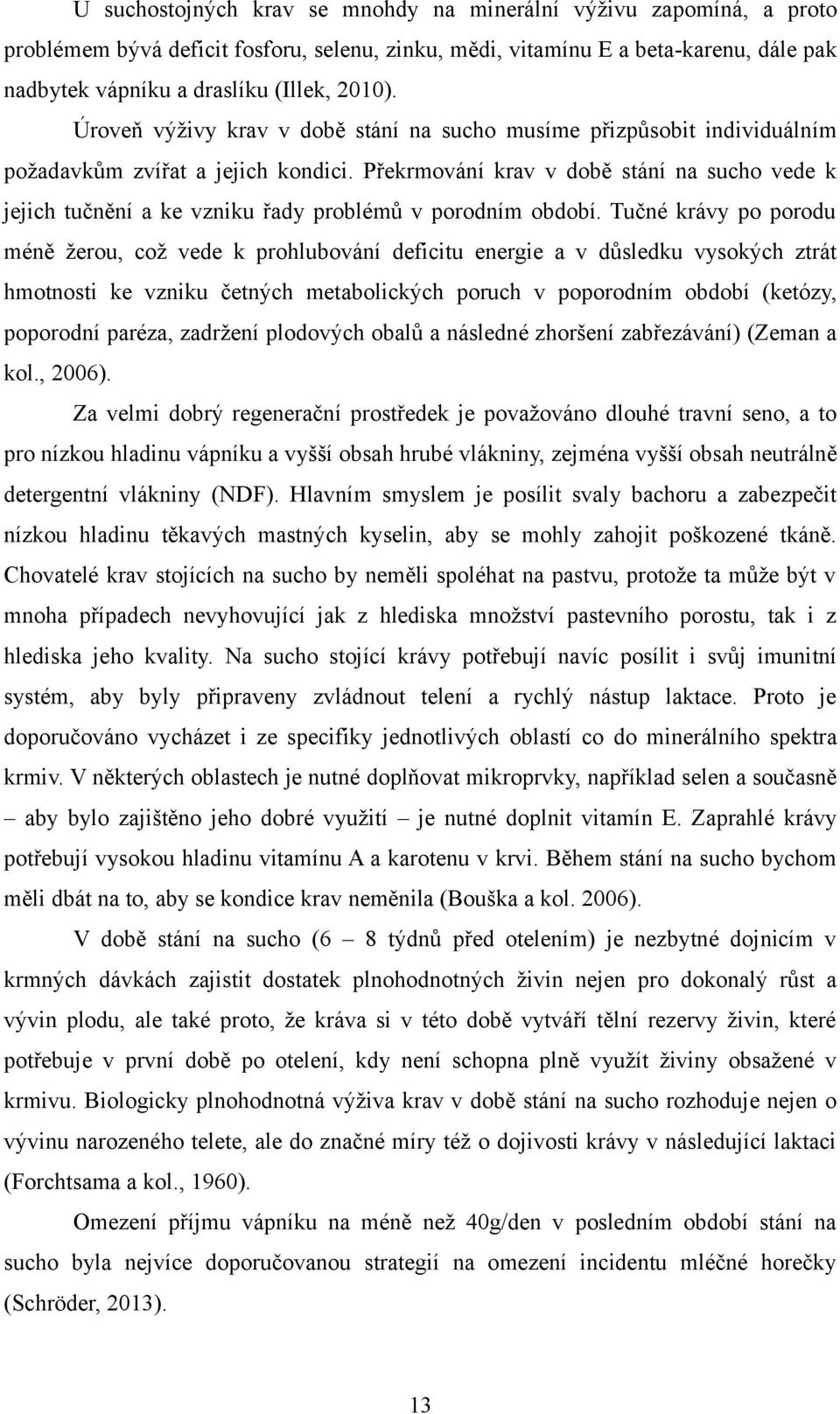 Překrmování krav v době stání na sucho vede k jejich tučnění a ke vzniku řady problémů v porodním období.