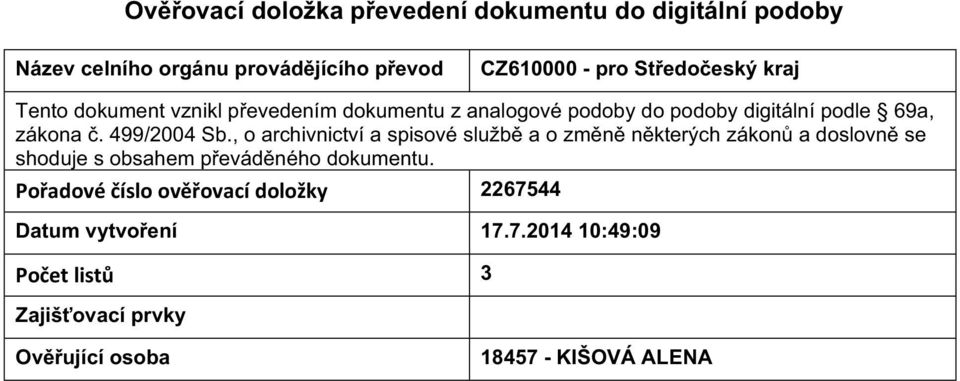 , o archivnictví a spisové službě a o změně některých zákonů a doslovně se shoduje s obsahem převáděného dokumentu.